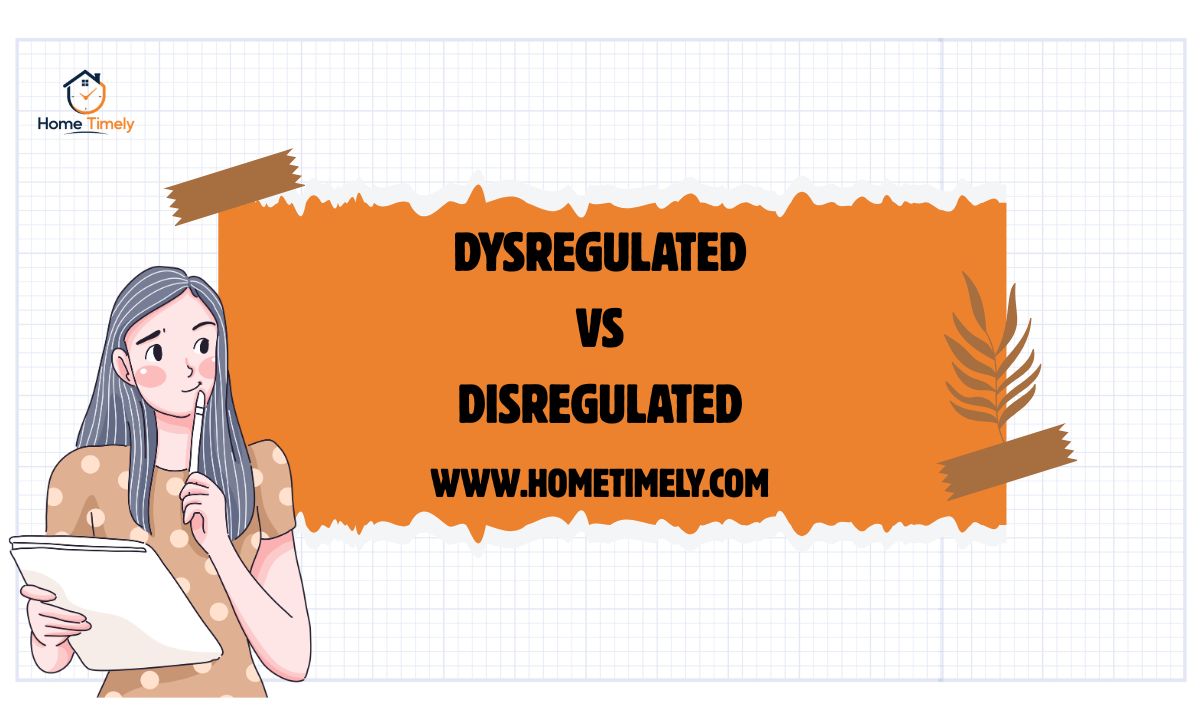 Dysregulated vs Disregulated Correct Usage Explained