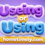 Useing or Using: Which Spelling Is Correct?