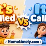 It’s Called vs It Called: Correct Meaning, Usage & Examples