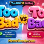 Too Bad vs To Bad: Definition, Examples & Common Errors Explained