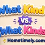 What Kind of vs. What Kinds of: What’s the Difference? (With Examples)