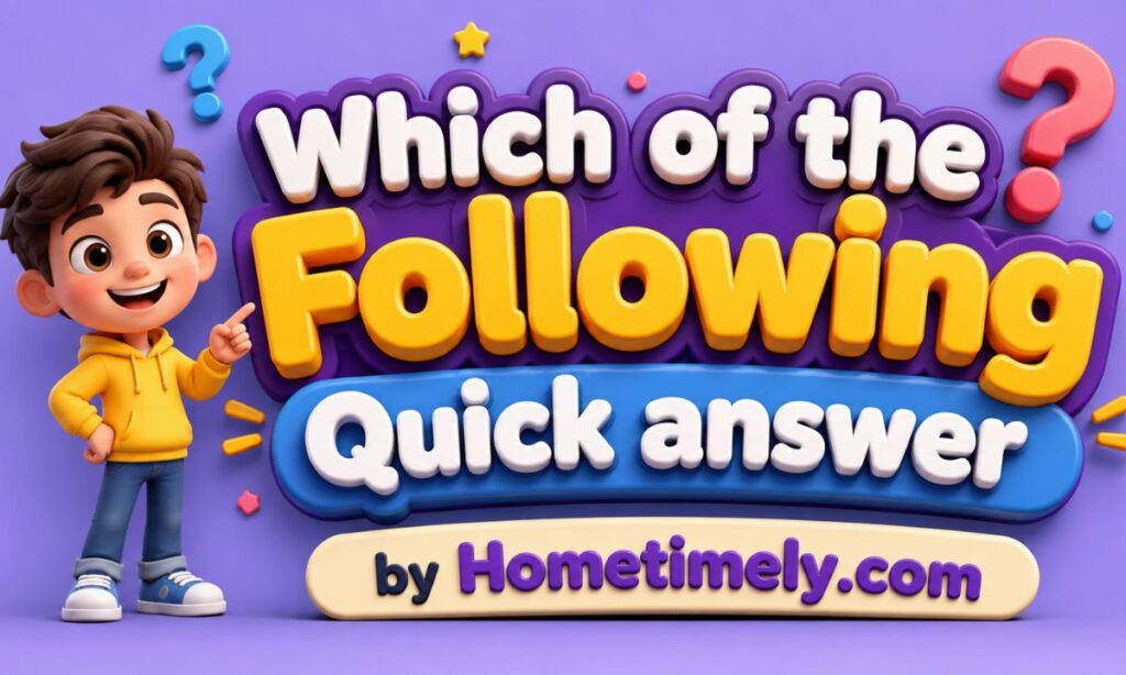 Which of the Following Quick answer